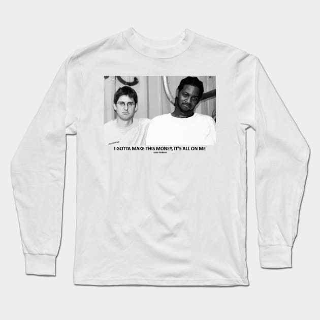 Louis - I Gotta Make This Money, It's All On Me Long Sleeve T-Shirt by Therouxgear